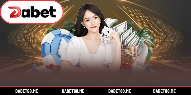 7 tựa game nổi bật có 1 không 2 tại DABET