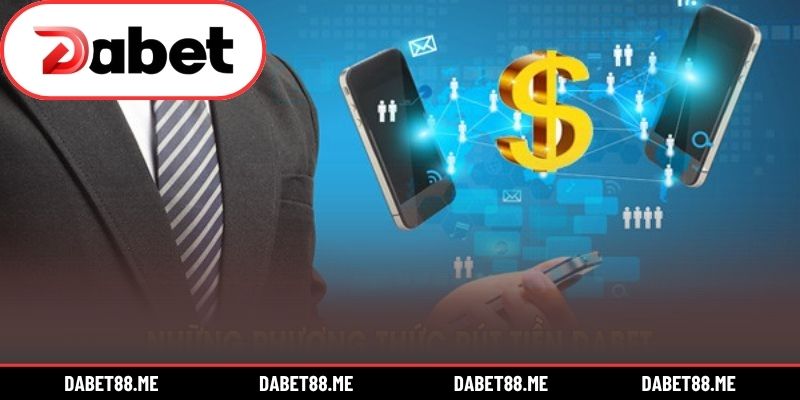 Hướng dẫn 6 bước rút tiền DABET