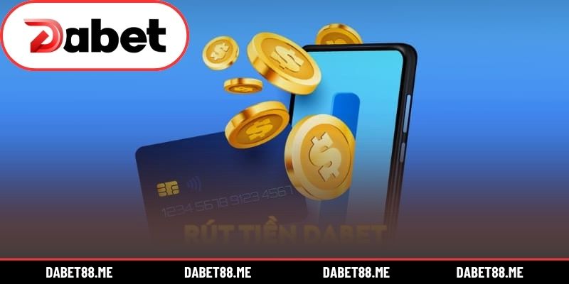 Điều kiện cần đáp ứng khi rút tiền DABET